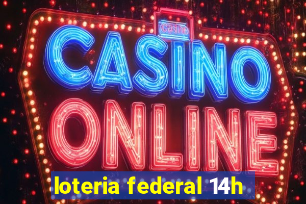 loteria federal 14h